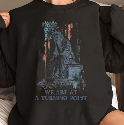 We Are At A Turning Point Statue of Liberty Graphic Tee
