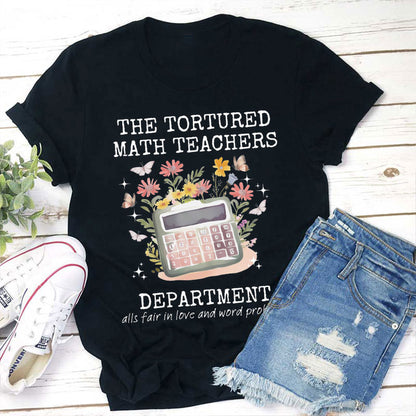 The Tortured Math Teachers Department T-Shirt - Funny Math Teacher Gift Tee