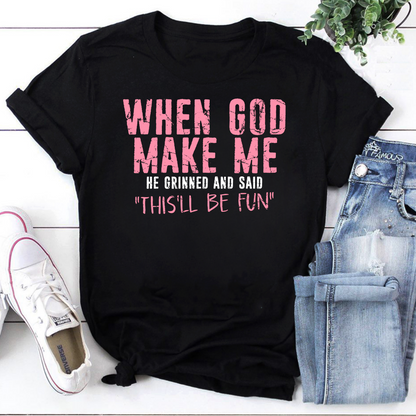 When God Make Me Funny Quote Black T-Shirt for Unique Personality