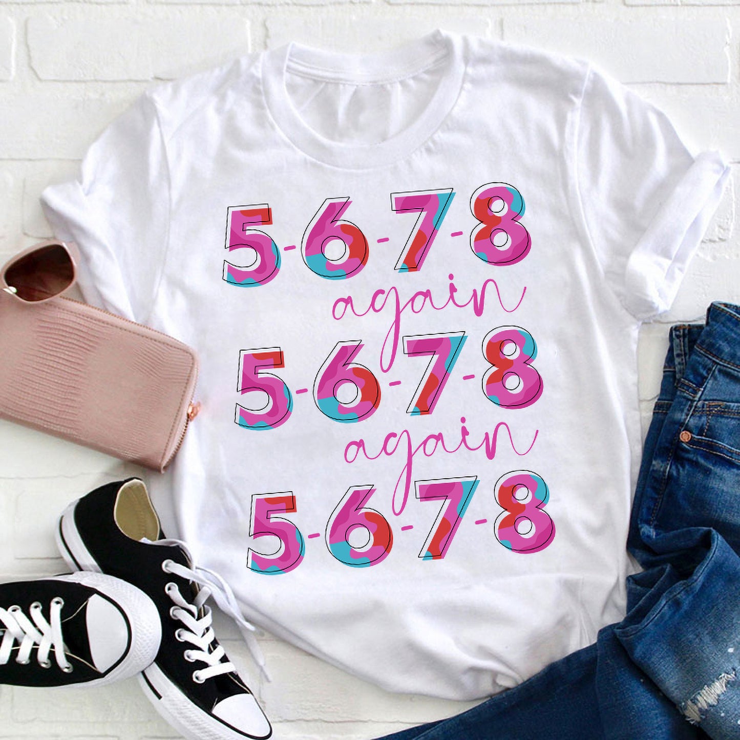 5-6-7-8 Again Colorful Dance Shirt - Fun Repeated Numbers Tee