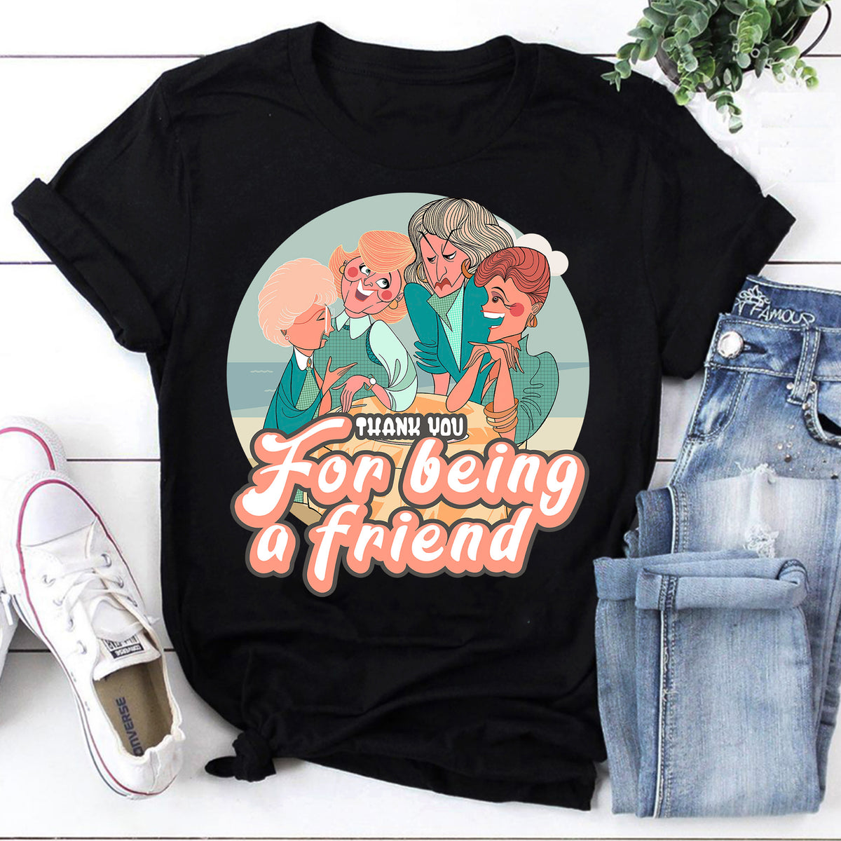 Thank You For Being a Friend Golden Girls Inspired Sweatshirt