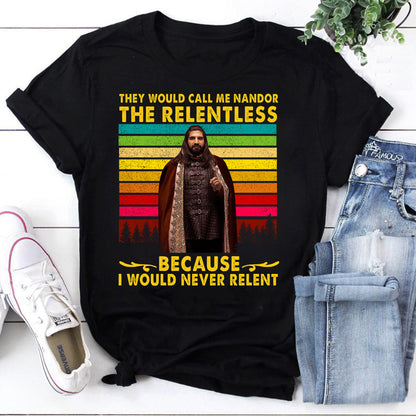 The Relentless Nandor T-Shirt - Vampire Hunter Funny Quote Tee