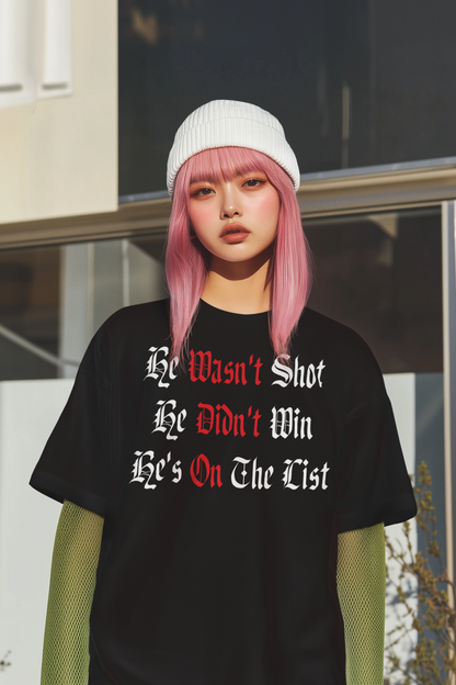 He Wasn't Shot He Didn't Win He's On The List Hoodie - Bold Gothic Quote Sweatshirt