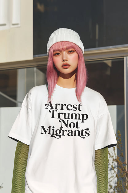 Arrest Trump Not Migrants Hoodie | Political Statement Sweatshirt