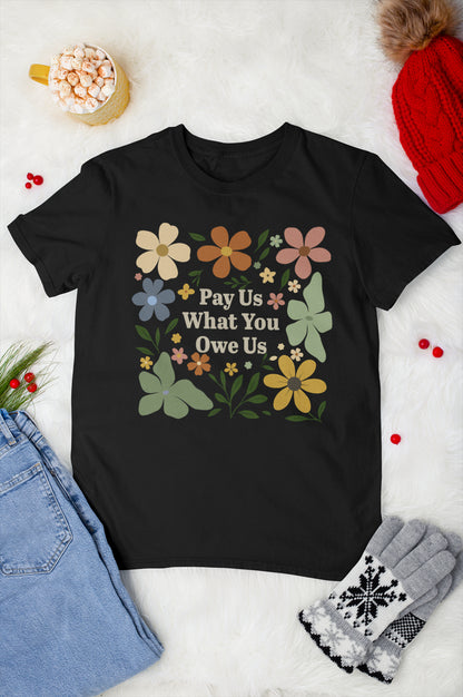 Vintage Floral 'Pay Us What You Owe Us' Hoodie - Cozy Statement Sweatshirt