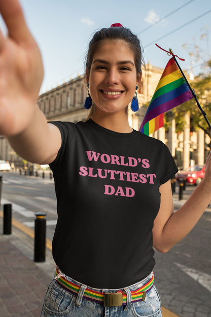 World's Sluttiest Dad Funny Graphic Tee - Bold Pink Text on Black Shirt