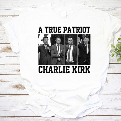 A True Patriot Charlie Kirk T-Shirt - Bold Political Statement Tee