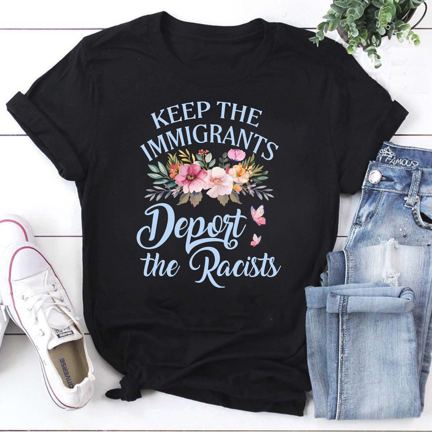 Keep The Immigrants Deport The Racists Floral T-Shirt Anti-Racism Statement Tee