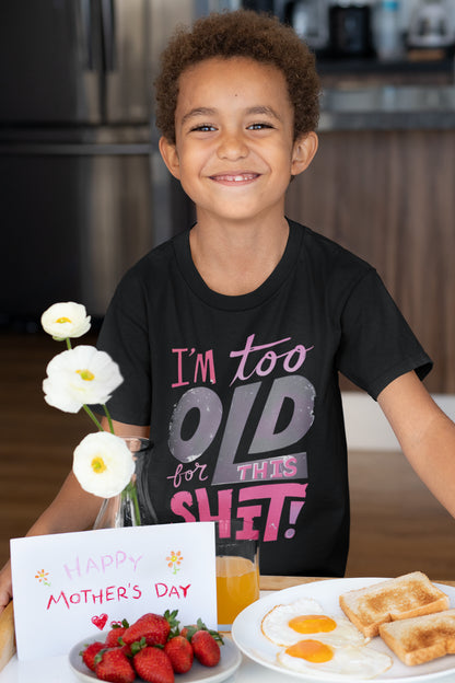 I'm Too Old For This Shit Funny Graphic Tee in Black