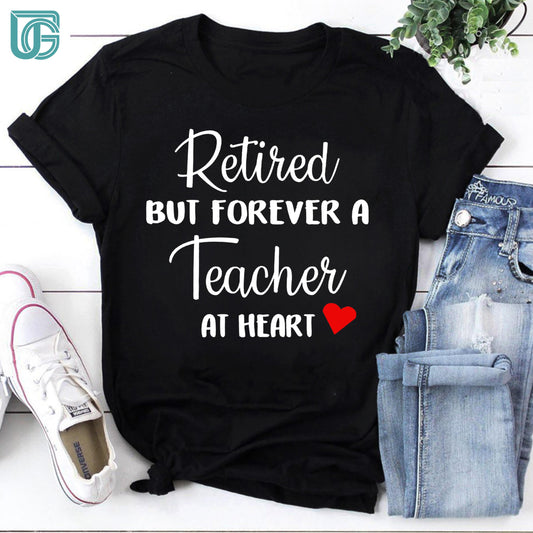 Retired But Forever A Teacher At Heart Vintage T-Shirt